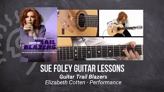 TrueFire's Guitar Trail Blazers with Sue Foley - Elizabeth Cotten's "Freight Train"