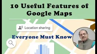 10 Useful Features of Google Maps, You May not be Knowing | اردو، ھندی
