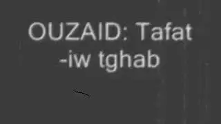 Ouzaid -  tafatiw tghab