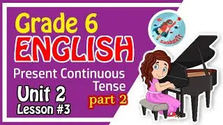 Grade 6 English Language [ Unit 2--Lesson 03 ][ Part 2]  🇱🇰🚘🚖🚔💃