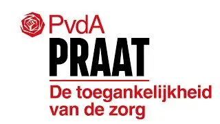 De toegankelijkheid van onze zorg - PvdA Praat