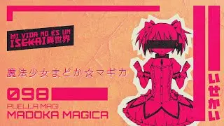 098: PUELLA MAGI MADOKA MAGI | PETICIÓN DE PATREON