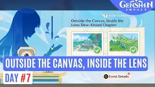 Outside the Canvas, Inside the Lens Dew-Kissed Chapter New Event Day 7 Guide