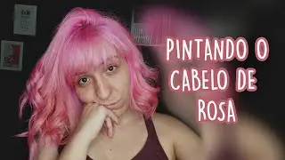 PINTANDO O CABELO DE ROSA