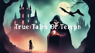 True Tales of Terror: Stories to Keep You Up at Night