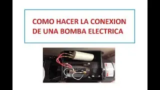👉CONEXION de una BOMBA ELECTRICA de Agua Monofasica⚡