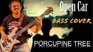 Porcupine Tree - OPEN CAR full Bass Cover
