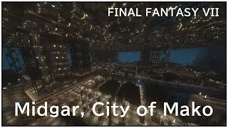 “FINAL FANTASY VII in Minecraft !” Midgar, City of Mako map full version