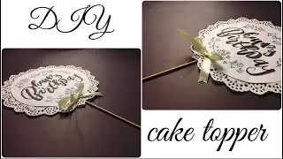 DIY Cake topper WITHOUT Printer and Circuit