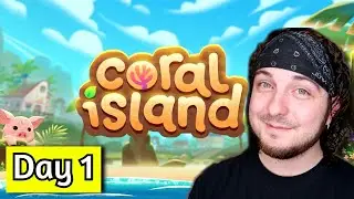 FIRST 5 Hours Of CORAL ISLAND! - Day 1 - Coral Island (Early Access)