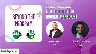 CTO Wisdom with Asanka Jayasuriya | Beyond the Program