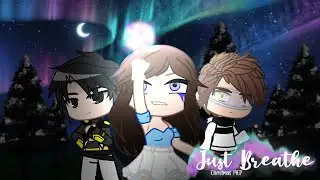 ♪Just Breathe - GCMV + Story || Completed Christmas MEP