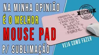 Como fazer mouse pad na sublimação? o melhor material que ja usei
