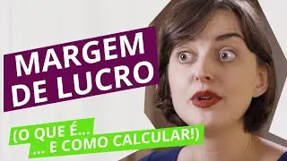 MARGEM DE LUCRO: O QUE É, COMO CALCULAR E GANHAR MAIS!