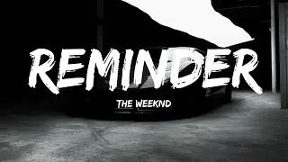 The Weeknd - Reminder / Lyrics - Popular Vibes