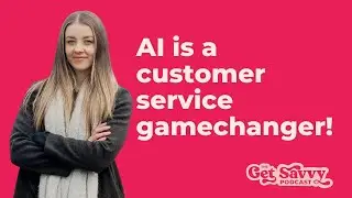 Ep 30 - The AI Takeover Series #2: Customer Service
