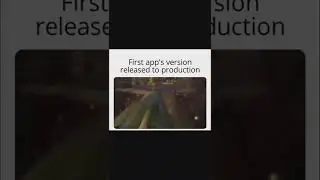 first version of every app in production