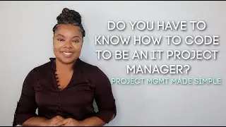 Do You Have to Know How To Code to Be An IT Project Manager?