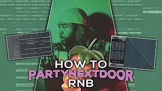 How To Make Rnb Beats From Scratch [DRAKE & PARTYNEXTDOOR] In FL Studio