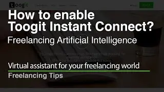 How to enable Toogit instant connect | Secret to bid more and sweat less on freelancing jobs