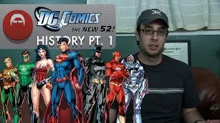 The New 52 Retrospective Pt. 1 - History