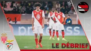 Le Débrief - Ligue des Champions - J5 Monaco/Benfica (2-3)
