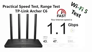 TP Link Archer C6 V4 Practical Speed Test Wired and Wireless, Real Review, Wi-Fi 2.4G/5G Range Test
