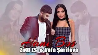 Vefa Serifova & ZiKO ZS - Hani Bes ( Rap Version )