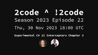 2code ^ !2code [S2023E22] Experimental C# 12 Interceptors Chapter 3