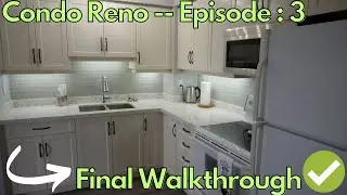 The FINAL Condo Renovation Walkthrough!
