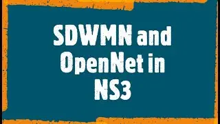 SDWMN and OpenNet in NS3