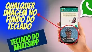COMO COLOCAR SUA FOTO NO TECLADO DO WHATSAPP!!😍❤️