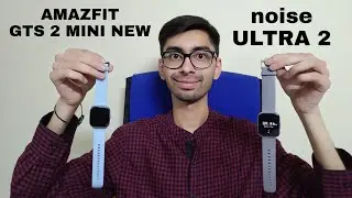 Amazfit GTS 2 Mini VS noise ColorFit Ultra 2 comparison review - Best AMOLED Smartwatch ?