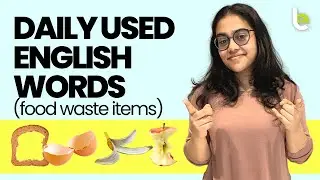 Food Waste Vocabulary 🥚🍞🍌  For English Beginners |  English Speaking Practice With Ananya 