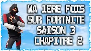 MA PREMIÈRE FOIS SUR FORTNITE SAISON 3  !