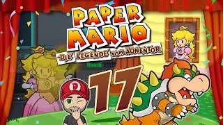 PAPER MARIO: DIE LEGENDE VOM ÄONENTOR 🗺️ #17: Peachs Hologramm-Tanz & Bowsers Poster-Liebe