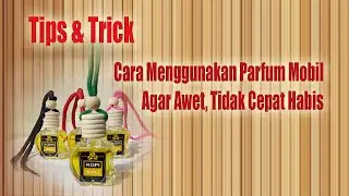 TUTORIAL CARA MENGGUNAKAN PARFUM RUANGAN AGAR AWET