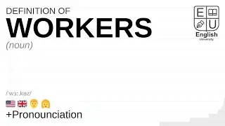 WORKERS meaning, definition & pronunciation | What is WORKERS? | How to say WORKERS