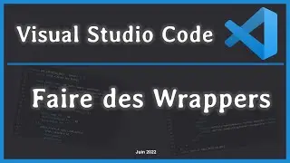 Faire des wrappers avec VSCode