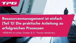 Ressourcenmanagement ist einfach! (Teil 1) – Die praktische Anleitung zu erfolgreichen Prozessen