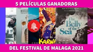 PELICULAS GANADORAS DEL FESTIVAL DE MALAGA 2021