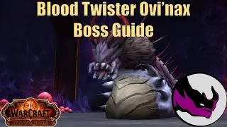 Blood Twister Ovi'nax - Normal Raid Guide - World of Warcraft The War Within