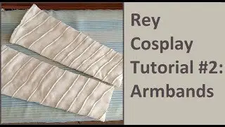 CosThrough: Rey [Star Wars] Tutorial Part 2: Armbands
