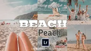 HOW TO EDIT BEACH PEACH PRESET USING LIGHTROOM| Lightroom Editing Tutorial