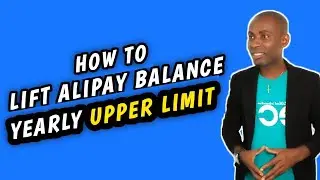 HOW TO LIFT YOUR ALIPAY BALANCE YEARLY UPPER LIMIT WHEN REACHED