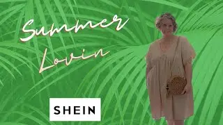 Summer Lovin', Summer Savin'  SHEIN Haul