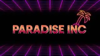 Paradise Inc is now OPEN