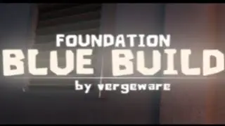 Playing the foundation x blue build