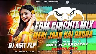 EDM CIRCUIT FLM PROJECT || MERI JAAN HAI RADHA || FREE DOWNLOAD || DJ ASIT FLP