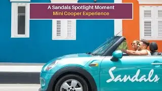 Episode 4 - The Mini Cooper Experience | A Sandals Spotlight Moment